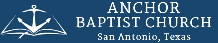 Anchor Baptist Church – San Antonio, Texas
